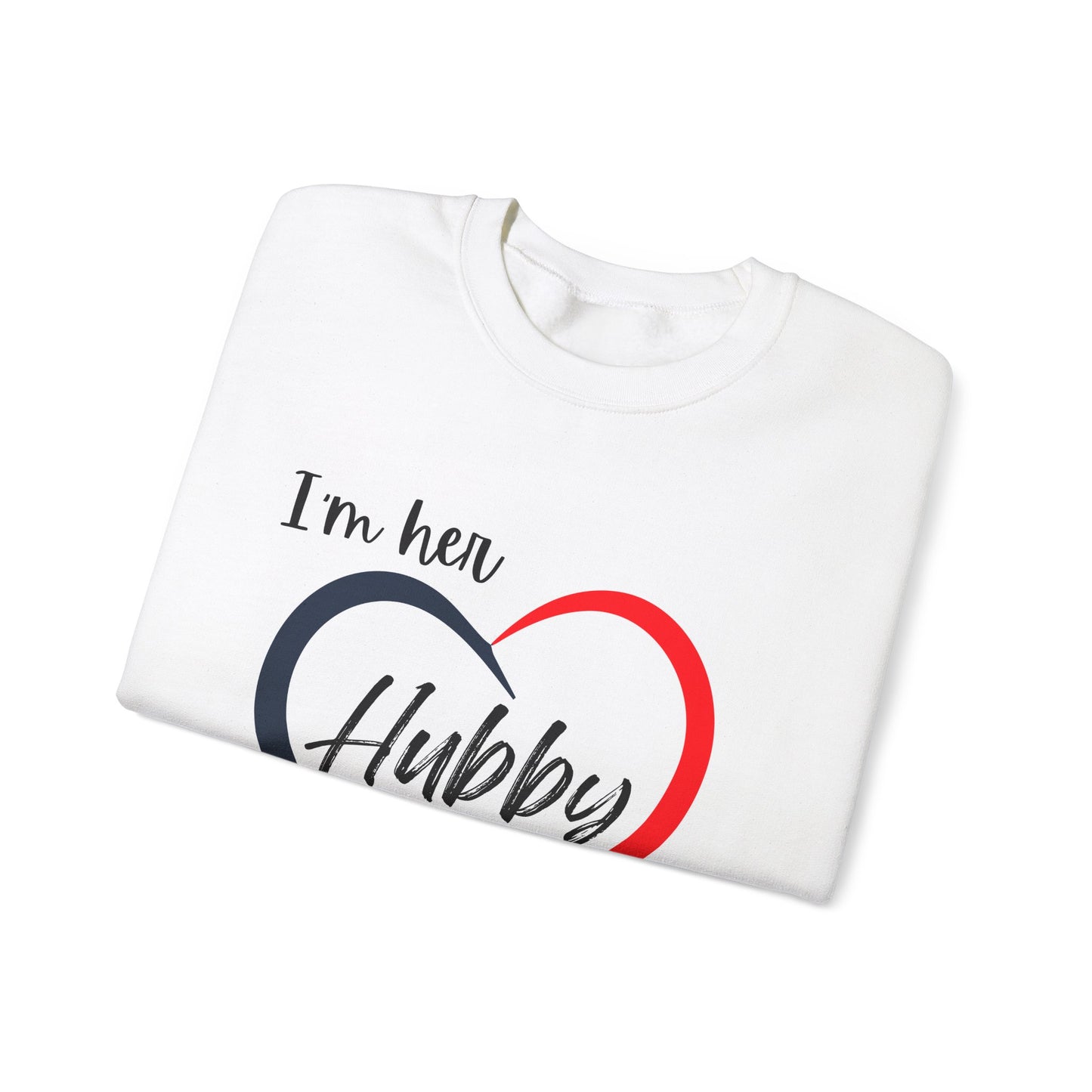 I'm Her Hubby Sweatshirt