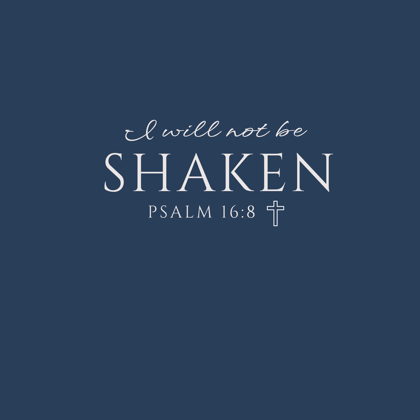 I Will Not Be Shaken T-Shirt