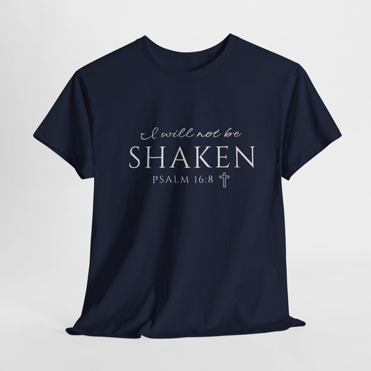 I Will Not Be Shaken Unisex Tee Shirt