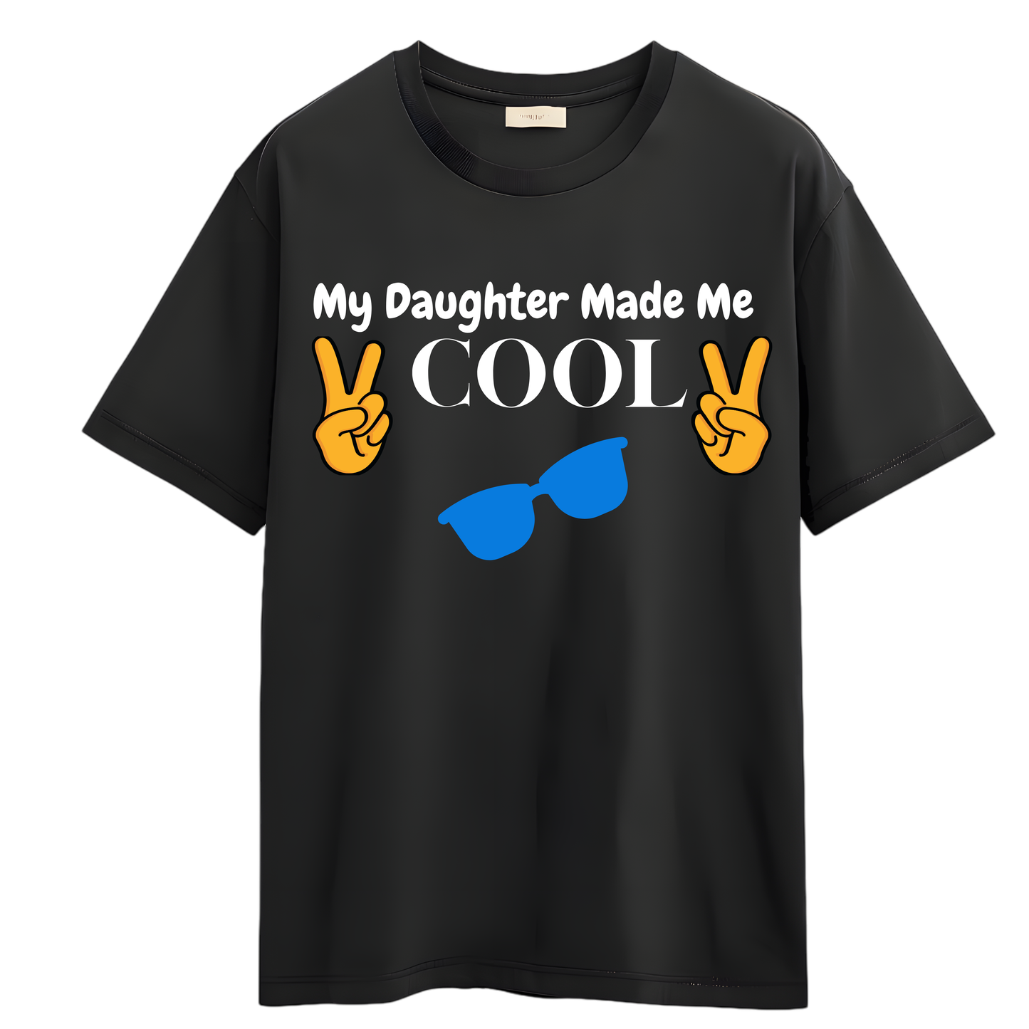 My Daughter Made Me Cool T Shirt
